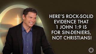 Here’s Rock-Solid Evidence That 1 John 1:9 Is for Sin-Deniers, Not Christians! | Andrew Farley