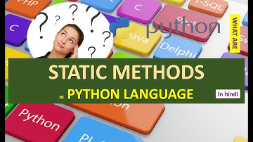 STATIC METHODS IN PYTHON | STATIC METHODS | WHAT ARE STATIC METHODS IN PYTHON LANGUAGE HINDI URDU
