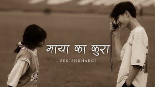 Zenish Khadgi - Maya Ka Kura (Lyrics) | SAD