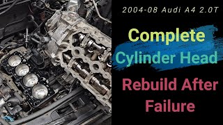 Step-By-Step Guide to Remove & Rebuild a 2004-08 Audi A4 2.0T Cylinder Head