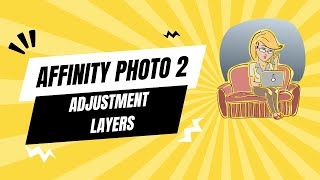 Affinity Photo 2 Video 5:Adjustment Layers