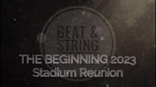 THE BEGINNING 2023 (Stadium Reunion)