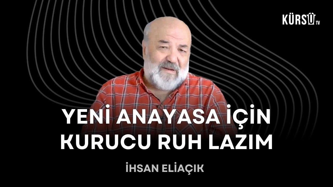 İhsan Eliaçık: Yeni Anayasa için kurucu ruh lazım