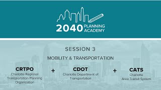 2040 Planning Academy - Session 3: Transportation & Mobility