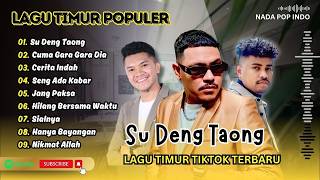 Su Deng Taong  Cuma Gara Gara Dia  Cerita Indah  Seng Ada Kabar  Lagu Timur Terpopuler 2026