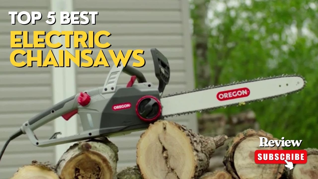 The Top 5 Best Electric Chainsaws On 2023 || Electric Chainsaw Review ...