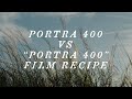 Portra 400 Film vs "Portra 400" Film Recipe | Fujifilm XT4 Photography