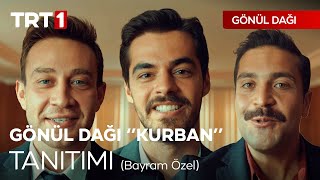 Gönül Dağı: Kurban bayram özel tanıtımı.