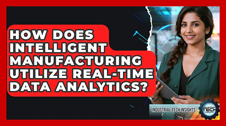 How Does Intelligent Manufacturing Utilize Real-Time Data Analytics? - Industrial Tech Insights