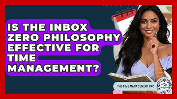 Is The Inbox Zero Philosophy Effective For Time Management? - The Time Management Pro