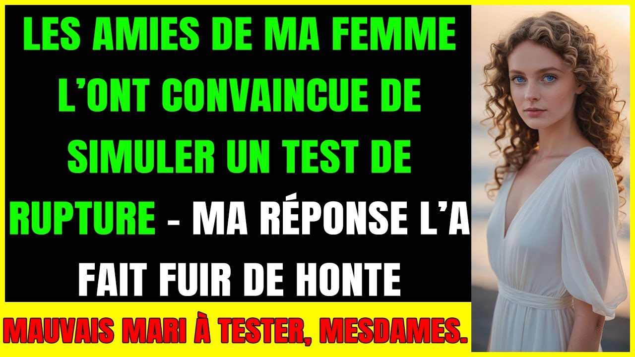 Ses Amies Lui Ont Suggéré de Simuler une Rupture — Ma Réaction L’a Fait Fuir de Honte !