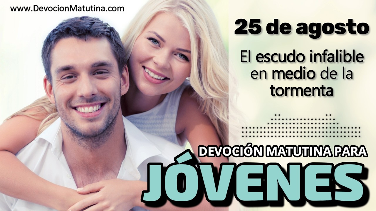 Devoción Matutina para Jóvenes | 25 de agosto del 2026 | El escudo infalible en medio de la tormenta