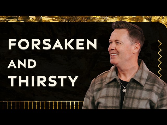 Forsaken And Thirsty | Pastor Pace Hartfield | One Place Church