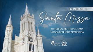 Santa Missa  -  02/06/2024 - 18h - Pe. Lauro - Catedral de Montes Claros