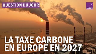 Que va changer la taxe carbone aux frontières adoptée par l’Union européenne ?