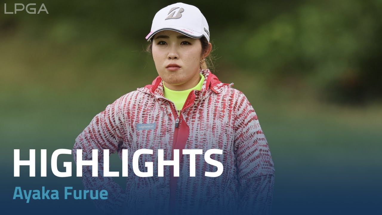 Ayaka Furue First Round Highlights | 2023 KPMG Women's PGA Championship