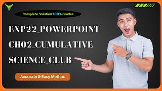 Exp22_PowerPoint_Ch02_Cumulative_Science_Club | Step by Step Solution | Full Walkthrough | A+ Guide