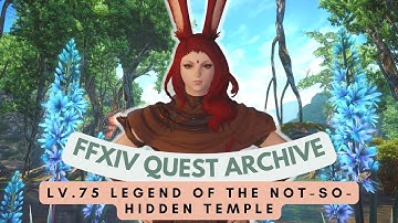 Shadowbringers: Lv.75 Legend of the Not-so-hidden Temple // FFXIV Quest Archive