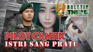 Pilot Cantik, Istri Sang Pratu | BULETIN TNI AD