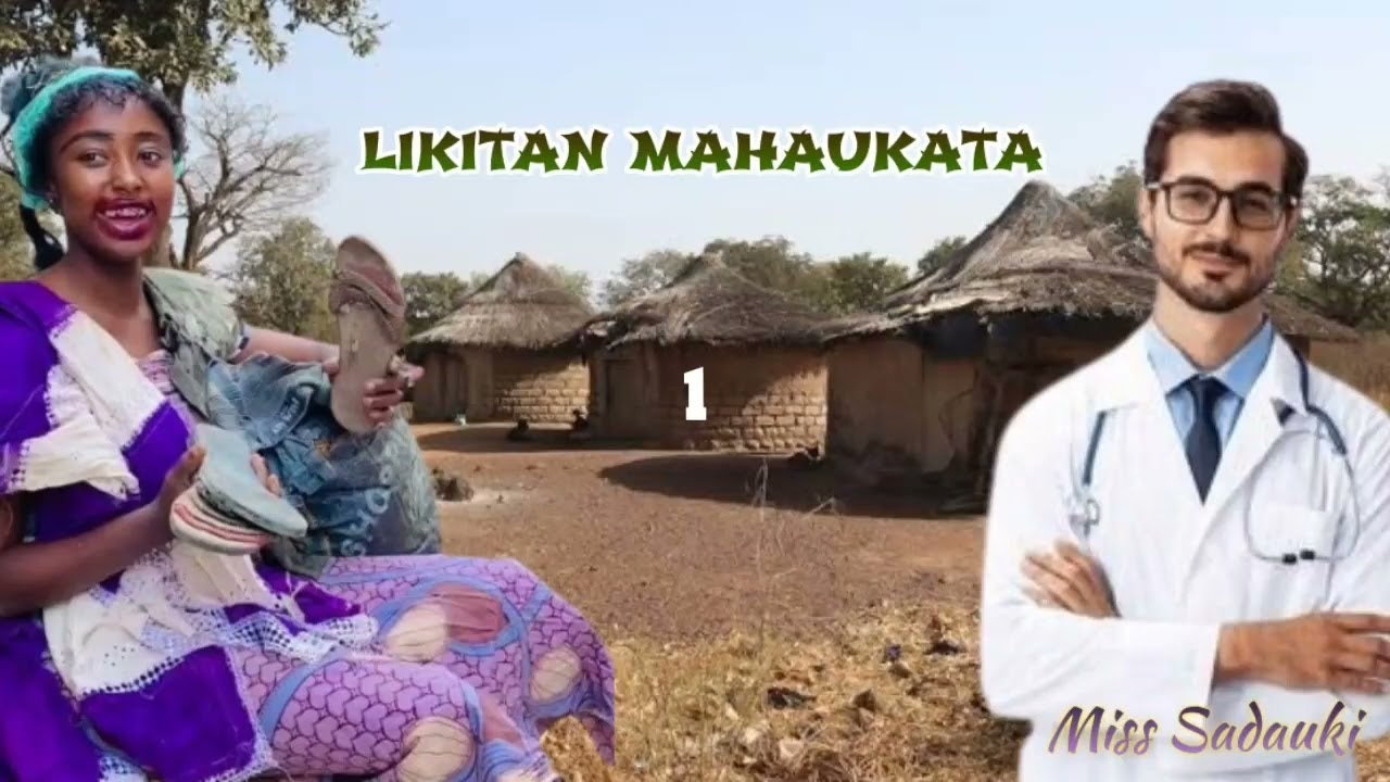 LIKITAN MAHAUKATA..Part 1 ( Psychiatrist) Hausa novels audio