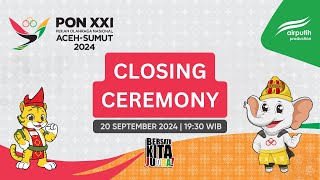 Closing Ceremony PON XXI Aceh - Sumut 2024