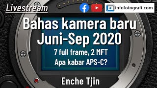 Bahas kamera baru 2020 - 7 full frame 2 MFT, Apa kabar APS-C?