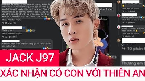 Jack chính thức xin lỗi và thừa nhận có con với Thiên An | Hóng Tin Nhanh TV