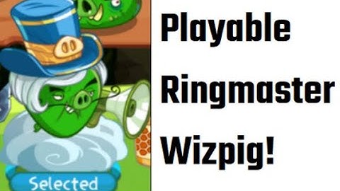 Playable Ringmaster Wizpig! - Angry Birds Epic GG Script!