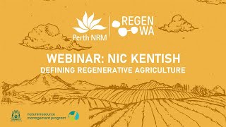 Nic Kentish - Defining Regenerative Agriculture (Webinar) 2020