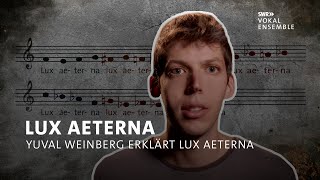 Yuval Weinberg erklärt &quot;Lux Aeterna&quot; von György Ligeti | SWR Vokalensemble