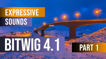 Expressive Sounds in Bitwig 4.1 - Textures Part 1