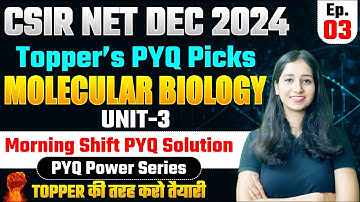 CSIR NET Dec 2024 Mol Bio (Unit 3) | Full Explanation of Morning Shift Question I EPISODE 3