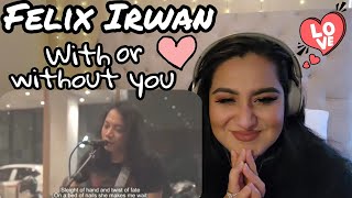 FELIX IRWAN - WITH OR WITHOUT YOU  (REACTION!)