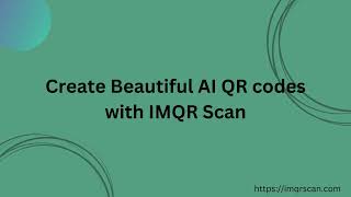 How to Create Beautiful AI-Generated QR Codes with IMQRScan.com