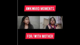 Awkward Moments Forwith Maa