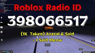 1K Taken Azazal & Said - I Said Meow Roblox Id