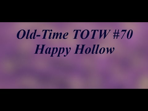 old-time-totw-#70-happy-hollow-(10/27/19)