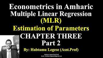 Econometrics in Amharic Multiple Linear Regression Model Part Two Estimation of Parameters