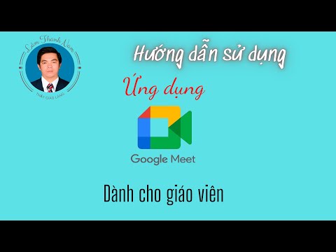 Video Hướng dẫn sử dụng Google meet | Phần mềm dạy online... - youtube