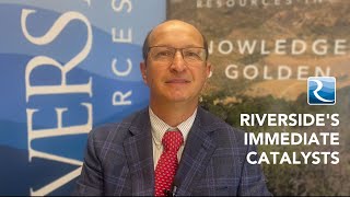 What Are Riverside’s Immediate Business Development Catalysts