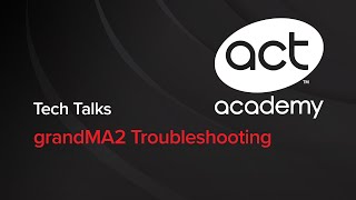grandMA2 Troubleshooting - We’ve All Been There - Tech Talks 08-08-2017