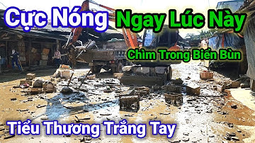 Lũ Lụt Nhấn Chìm Chợ Túc Duyên, Sau Lũ Cảnh Tượng Tan Hoang Tiểu Thương Trắng Tay