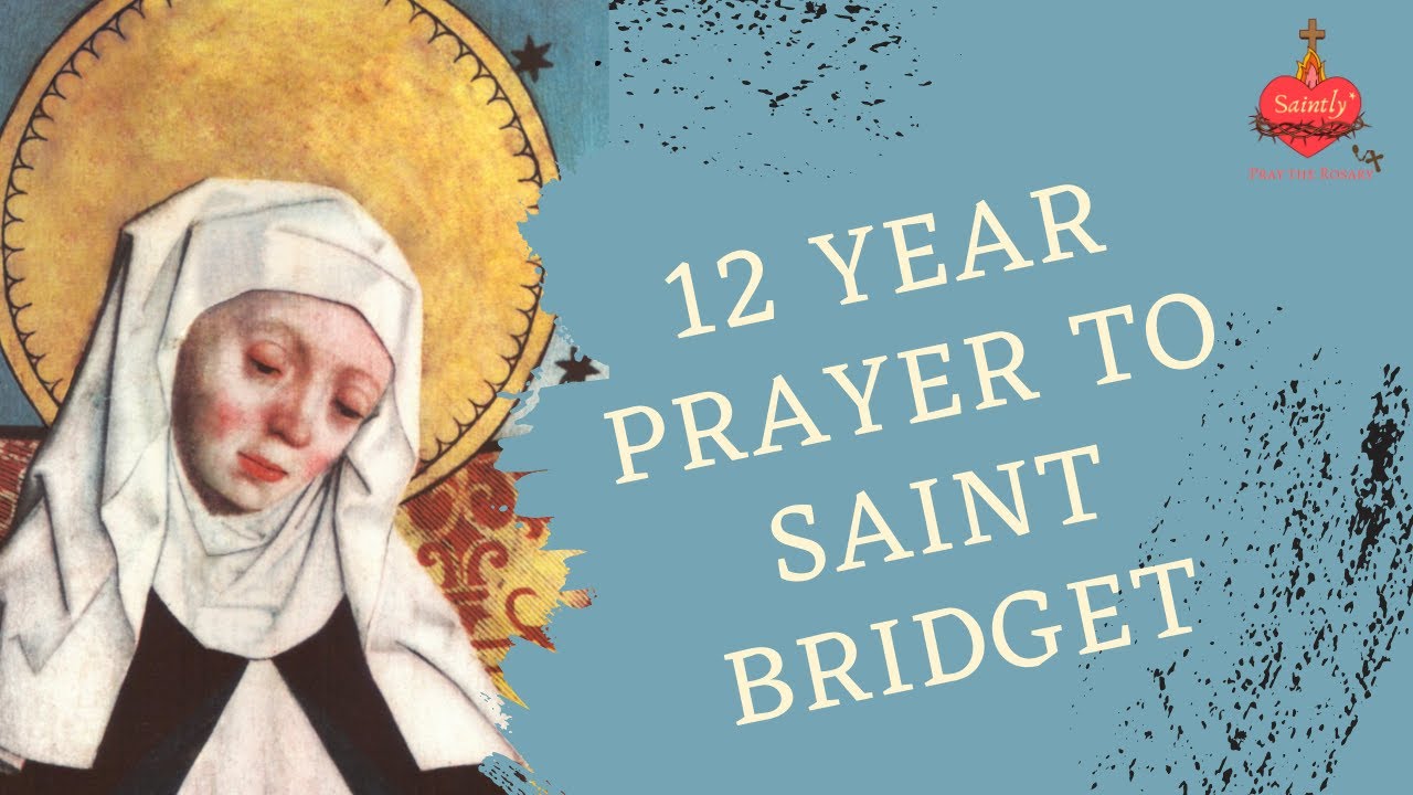 Unlock the Secrets of the 12 Year Prayer to Saint Bridget and Transform