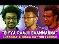 KALLATTII BIYYA RAAJII DAAWWANNA RAAJII ASHANNAAFII WAAN RAAJII HOJJETE 