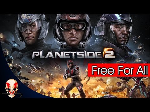 Free For All - PlanetSide 2