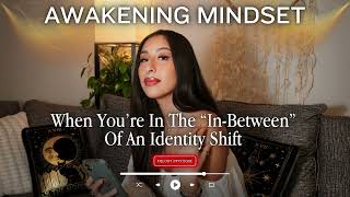 When You're In The "In-Between" Of An Identity Shift