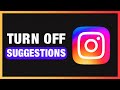 How To Turn Off Instagram Suggestions (2025 Easy Guide)