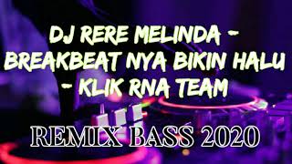 DJ Rere Melinda 2020 || Break Beatnya bikin Halu