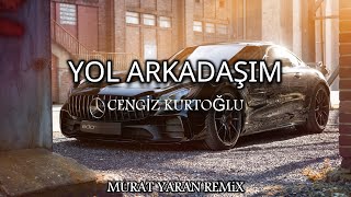 Cengiz Kurtoğlu - Yol Arkadaşım ( Murat Yaran Remix ) Resimi