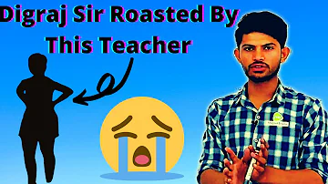 Digraj Sir Roasted By This Teacher 😥😥😥😥|Magnet Brains Fanclub|